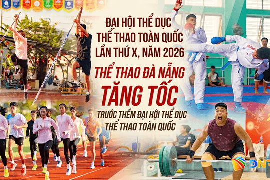 Thể thao Đà Nẵng tăng tốc chuẩn bị cho Đại hội Thể dục thể thao toàn quốc lần thứ X