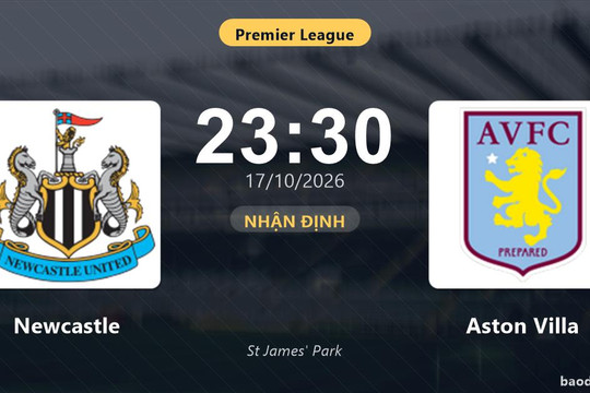 Nhận định Newcastle vs Aston Villa: Điểm nóng cuộc đua tốp đầu