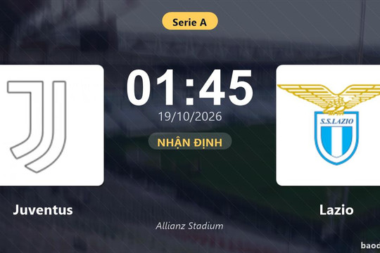Nhận định Juventus vs Lazio: Cơ hội bám đuổi ngôi đầu