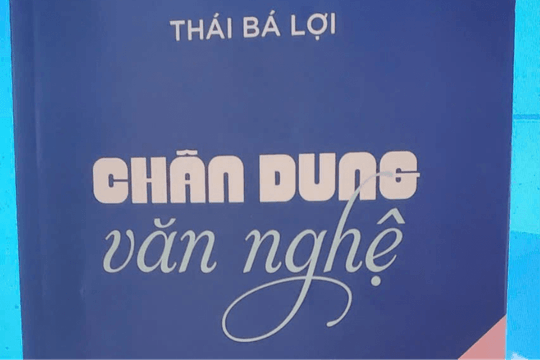 Gặp gỡ 16 chân dung văn nghệ của nhà văn Thái Bá Lợi