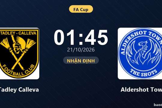 Nhận định Tadley Calleva vs Aldershot Town: Điểm tựa sân nhà