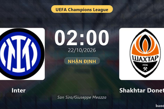 Nhận định Inter vs Shakhtar Donetsk: Màn so tài của hai đội vào phom