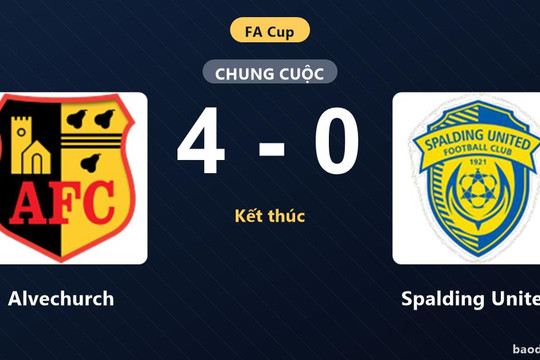Thắng đậm Spalding United 4-0, Alvechurch phô diễn sức mạnh tại FA Cup
