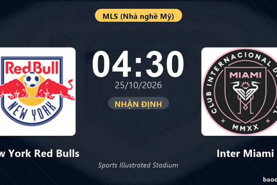 Nhận định New York Red Bulls vs Inter Miami: Bản lĩnh sân khách được thử lửa