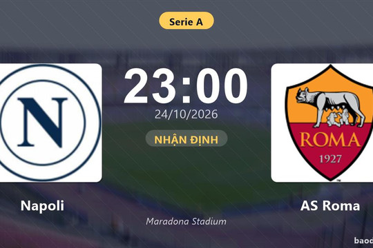 Nhận định Napoli vs AS Roma: Cơ hội bám đuổi ngôi đầu