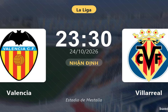 Nhận định Valencia vs Villarreal: Bài toán lực lượng của chủ nhà