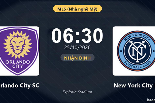 Nhận định Orlando City SC vs New York City FC: Khách quyết chặn đà sa sút