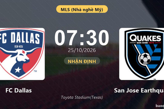 Nhận định FC Dallas vs San Jose Earthquakes: Đại chiến nhóm đầu