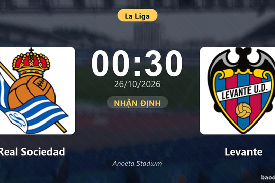 Nhận định Real Sociedad vs Levante: Điểm nóng cuộc đua tốp đầu
