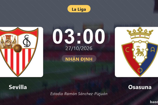 Nhận định Sevilla vs Osasuna: Cả hai cùng khát thắng