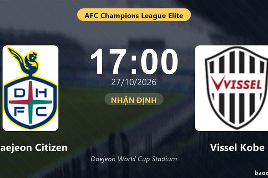 Nhận định Daejeon Citizen vs Vissel Kobe: Cơ hội bám đuổi ngôi đầu