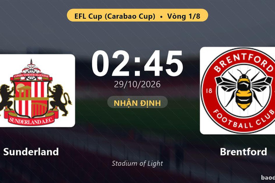 Nhận định Sunderland vs Brentford: Thắng để đi tiếp