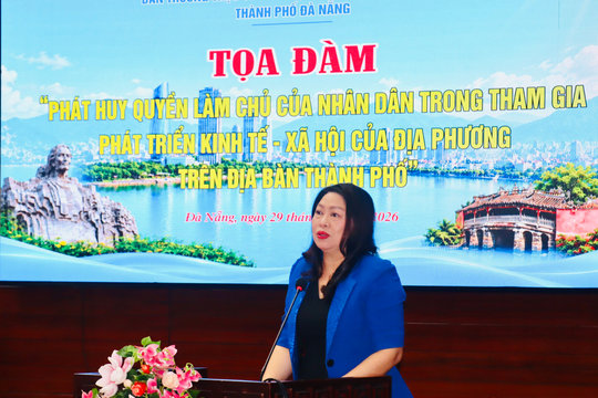 Đà Nẵng: Tọa đàm phát huy quyền làm chủ của nhân dân trong phát triển kinh tế - xã hội