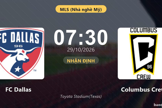 Nhận định FC Dallas vs Columbus Crew: Cơ hội bám đuổi ngôi đầu