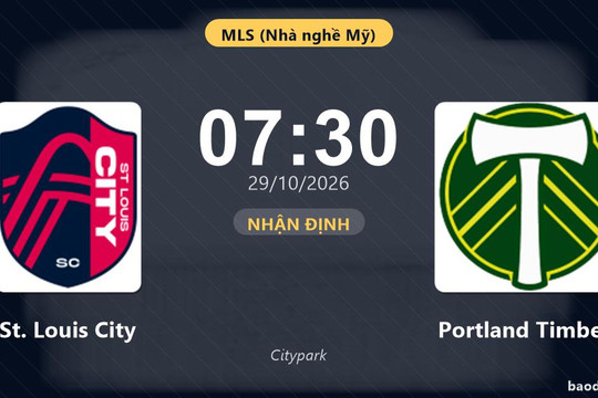 Nhận định St. Louis City vs Portland Timbers: Cơ hội bám đuổi ngôi đầu