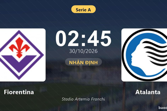 Nhận định Fiorentina vs Atalanta: Hứa hẹn màn đôi công
