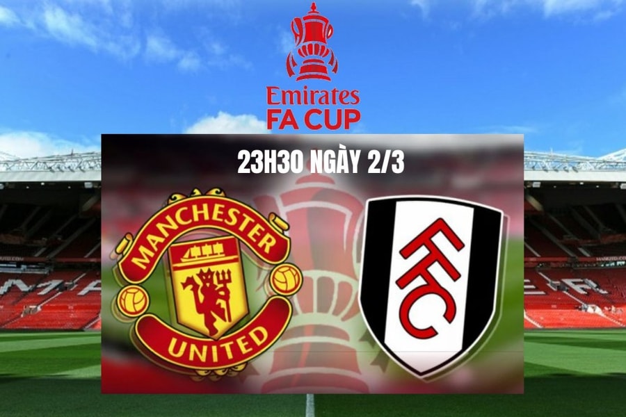 Nhận định bóng đá MU vs Fulham, 23h30 ngày 2/3: Ngày diệt quỷ