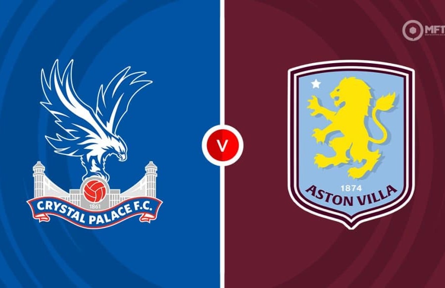 Nhận định, dự đoán Crystal Palace vs Aston Villa: Khao khát danh hiệu