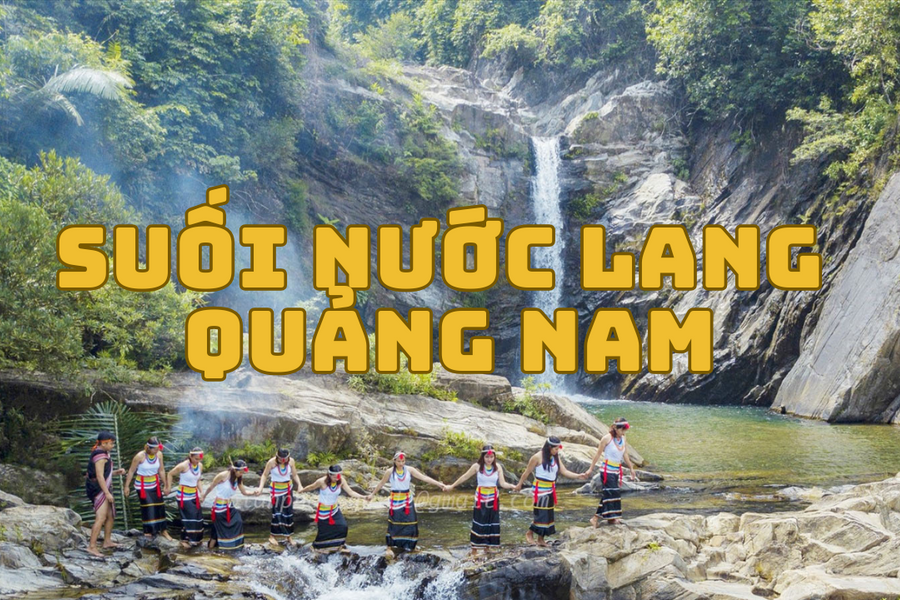 Suối Nước Lang Quảng Nam, điểm đến hoang sơ ở Quảng Nam