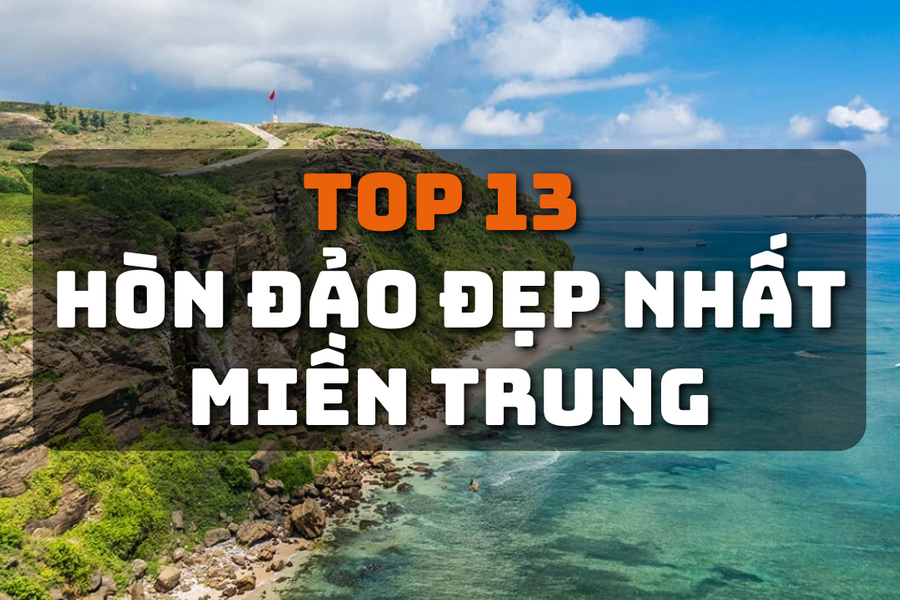 Top 13 hòn đảo đẹp nhất miền Trung Việt Nam 2025