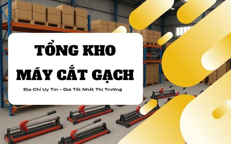 Tổng kho Hải Minh - Cung cấp máy cắt gạch uy tín, giá tốt