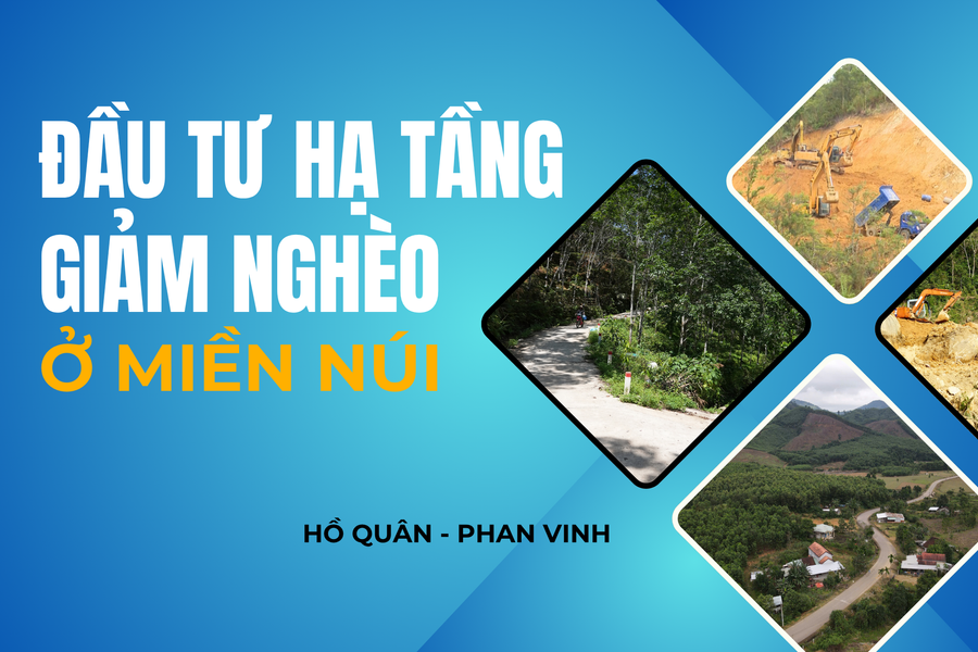 [eMagazine] - Đầu tư hạ tầng giảm nghèo ở miền núi