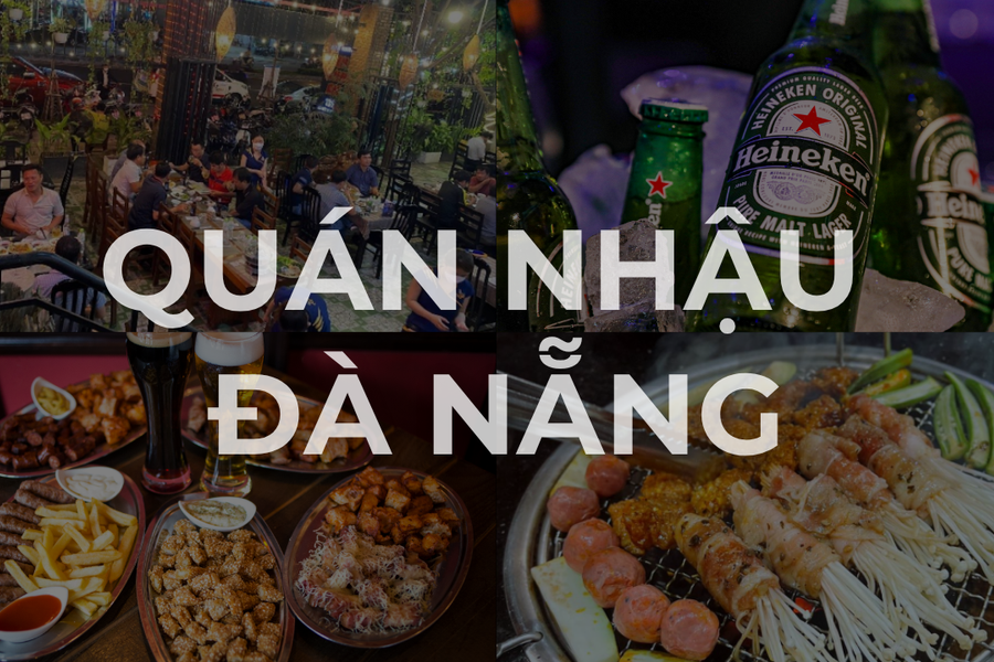 Top 12 quán nhậu Đà Nẵng không say không về, dân bản địa cũng phải gật gù