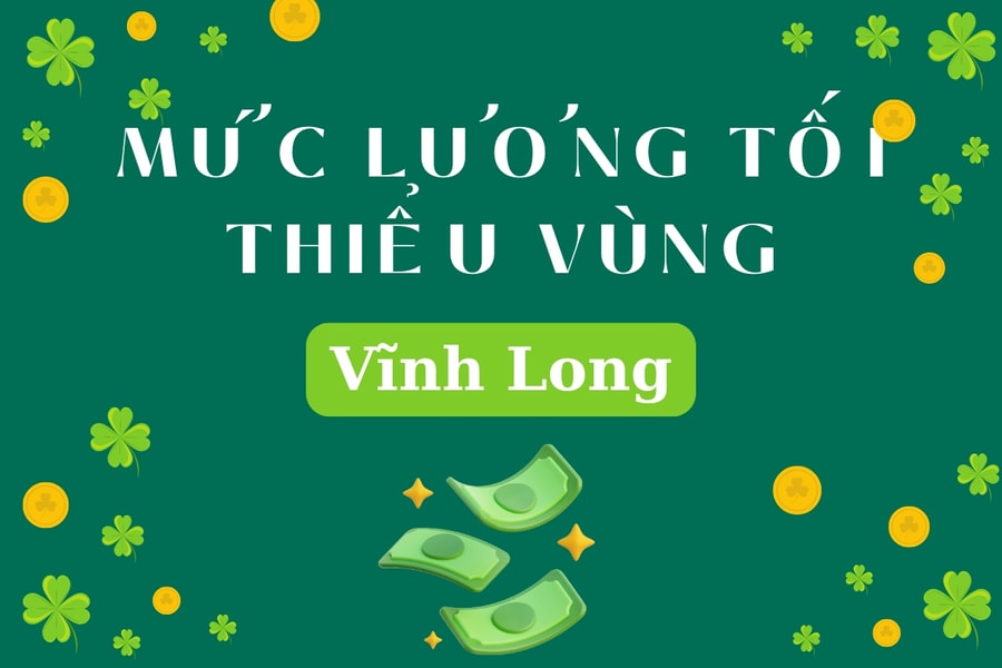 Mức lương tối thiểu vùng 2025 tại Vĩnh Long theo giờ, tháng từ 1/7