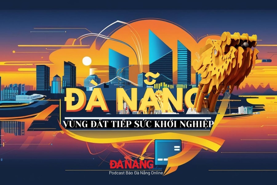 [Podcats] - Đà Nẵng - Vùng đất tiếp sức khởi nghiệp