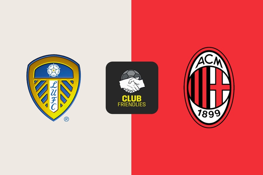 Nhận định trận đấu Leeds vs AC Milan: Cuộc thử sức cuối cùng trước mùa giải mới