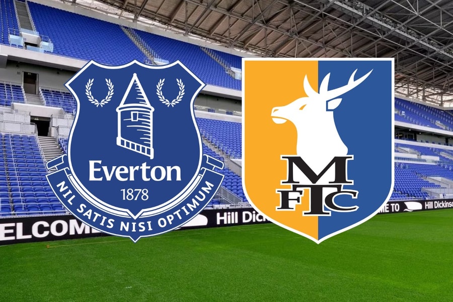 Nhận định trận đấu Everton vs Mansfield Town: Tìm lại ánh hào quang tại “ngôi nhà mới”