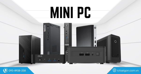 ICT Sài Gòn - Địa chỉ cung cấp Mini PC đa dạng nhu cầu cho cá nhân và doanh nghiệp