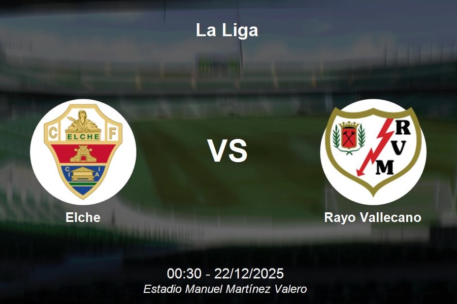 Nhận định Elche vs Rayo Vallecano - Vòng 17 La Liga
