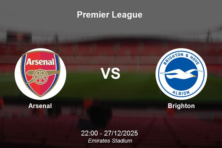 Nhận định Arsenal vs Brighton - Đại chiến bảo vệ ngôi đầu Premier League
