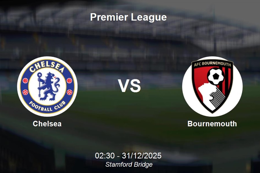 Nhận định Chelsea vs Bournemouth - Premier League