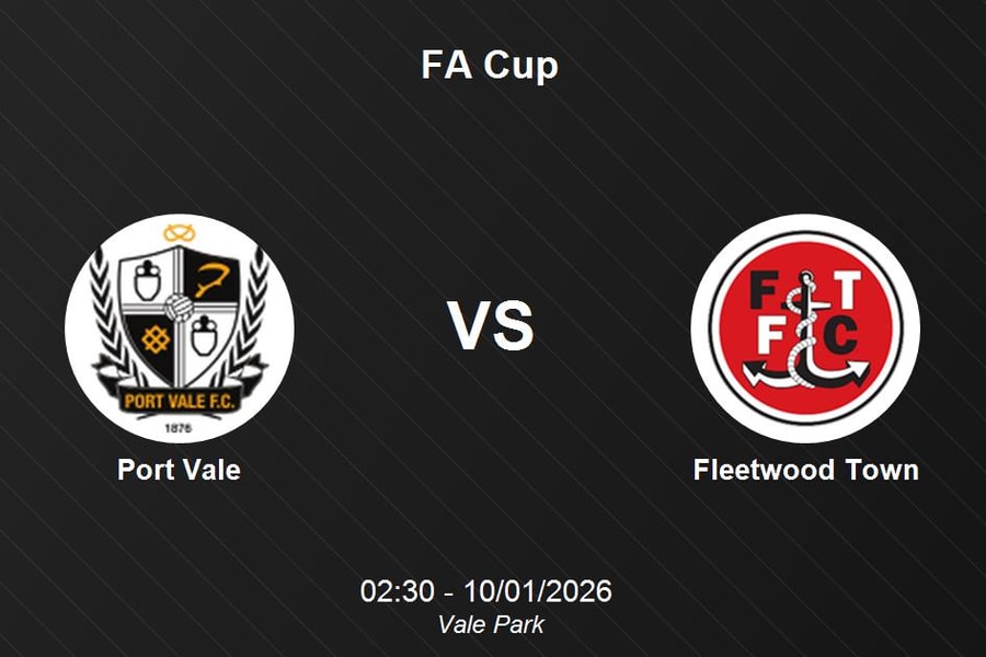 Nhận định Port Vale vs Fleetwood Town - FA Cup: Cuộc đối đầu cân sức tại Vale Park