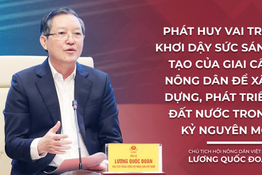 Chủ tịch Hội Nông dân Việt Nam Lương Quốc Đoàn: Phát huy vai trò, khơi dậy sức sáng tạo của giai cấp nông dân để xây dựng, phát triển đất nước trong kỷ nguyên mới
