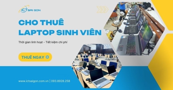 ICT Sài Gòn – Giải pháp thuê Laptop cho sinh viên tiết kiệm và hiệu quả