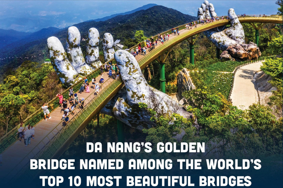 [Infographic] Da Nang’s Golden Bridge named among the world’s top 10 most beautiful bridges: Time Out