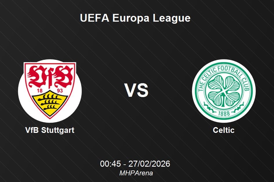 Nhận định VfB Stuttgart vs Celtic - UEFA Europa League