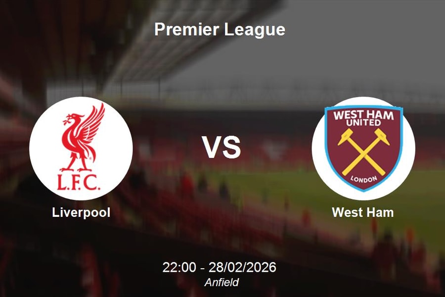 Nhận định Liverpool vs West Ham - Premier League: Quyết tâm bám đuổi top 4 tại Anfield