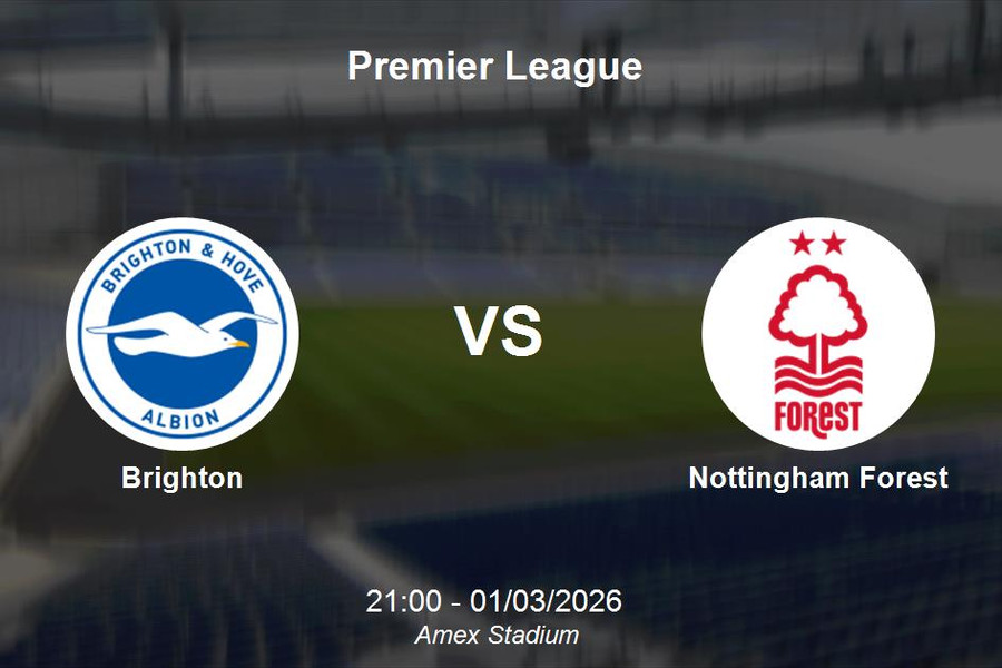 Nhận định Brighton vs Nottingham Forest - Vòng 27 Premier League