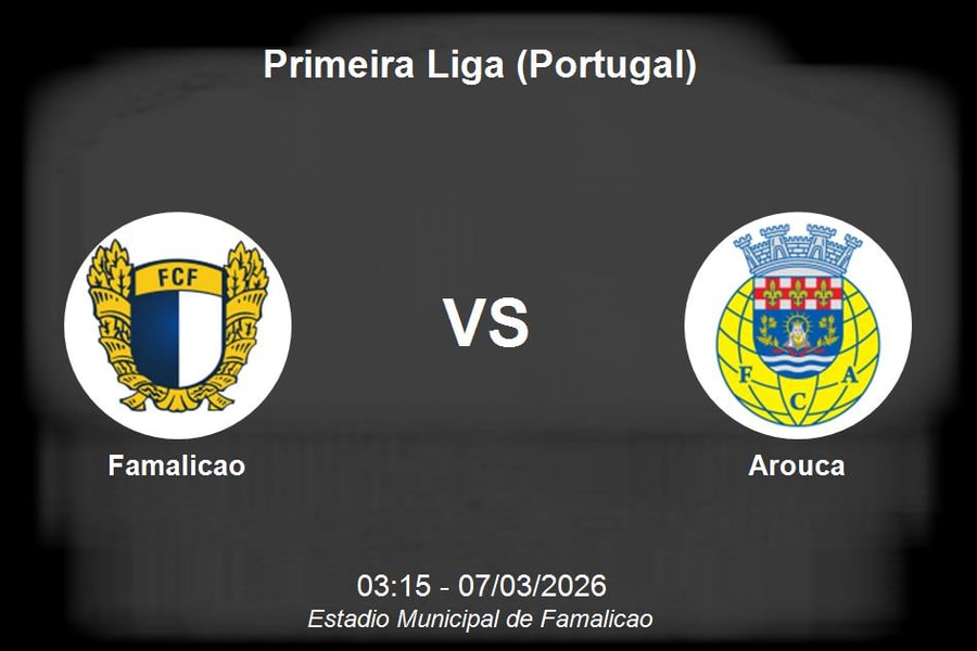 Nhận định Famalicao vs Arouca - Điểm tựa sân nhà và bài toán hàng thủ tại Primeira Liga