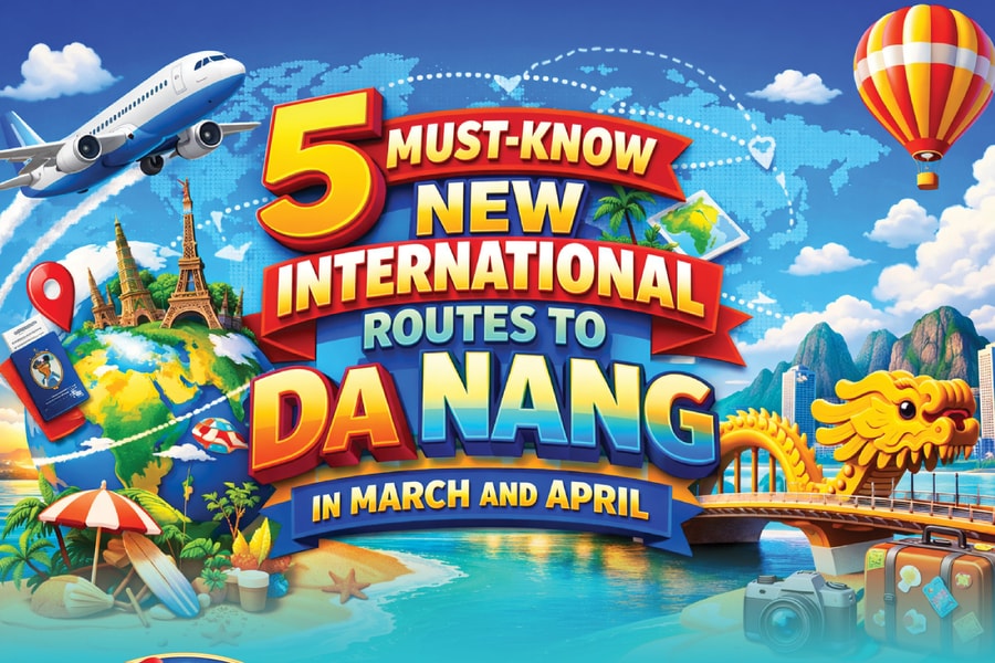 5 Must-Know New International Routes to Da Nang in March And April