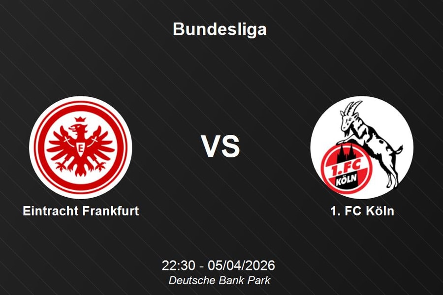 Nhận định Eintracht Frankfurt vs 1. FC Köln - Bundesliga