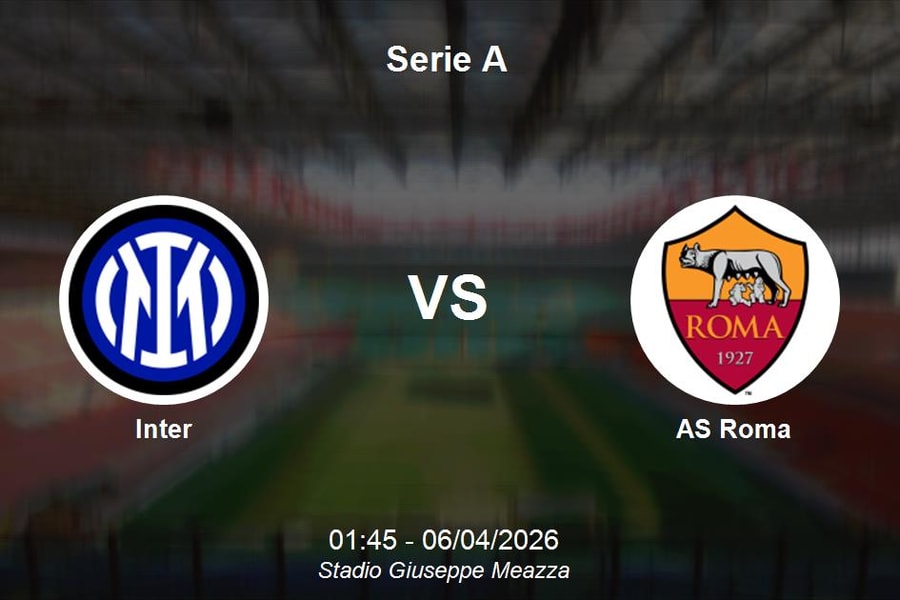 Nhận định Inter vs AS Roma - Serie A: Thử thách cực đại cho đội khách tại Stadio Giuseppe Meazza
