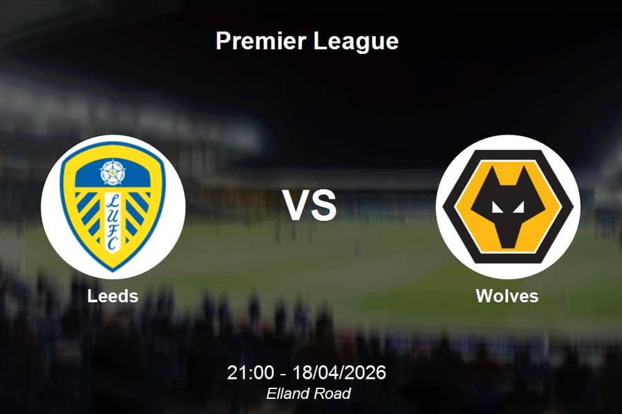 Nhận định Leeds vs Wolves - Premier League: Quyết chiến tại Elland Road