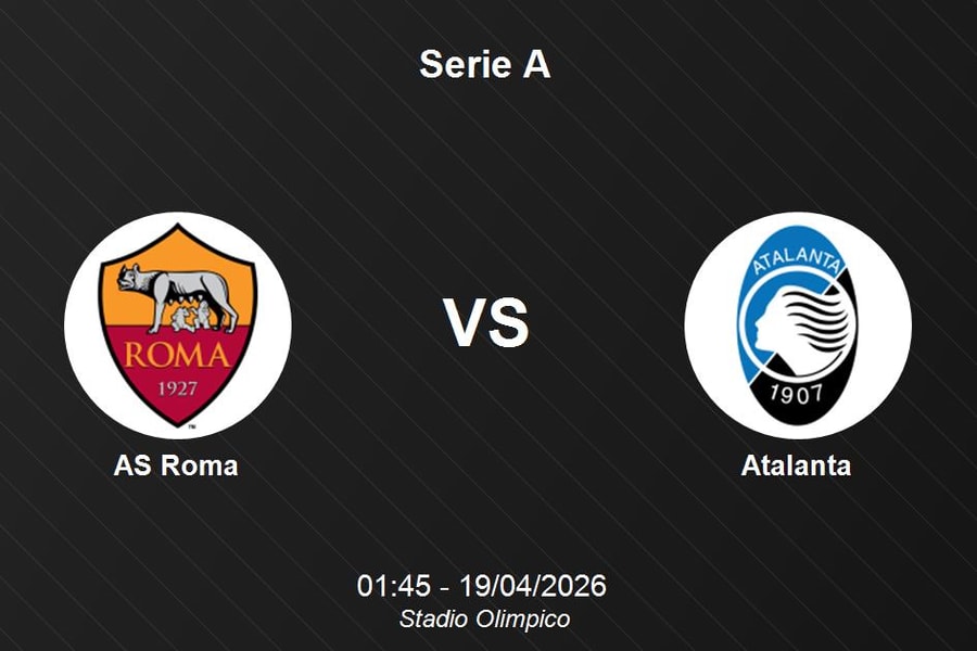 Nhận định AS Roma vs Atalanta - Serie A: Thử thách cực đại cho Bầy sói tại Olimpico