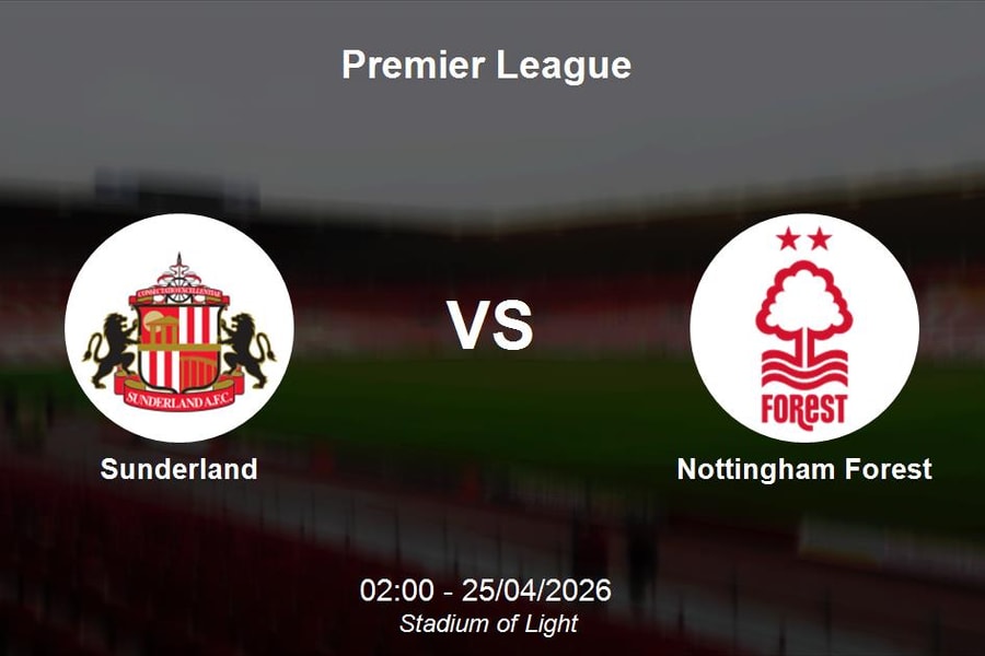 Nhận định Sunderland vs Nottingham Forest - Premier League: Điểm tựa Stadium of Light