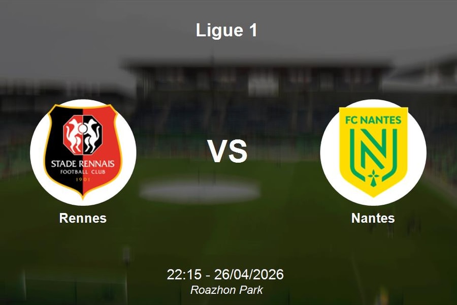 Nhận định Rennes vs Nantes - Ligue 1: Chủ nhà áp đảo, hy vọng trụ hạng mong manh